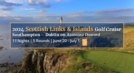2024 Scottish Links & Islands Golf Cruise June 20